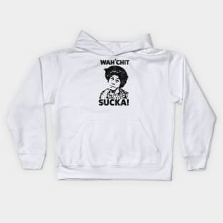 Wah'chit Sucka! Kids Hoodie